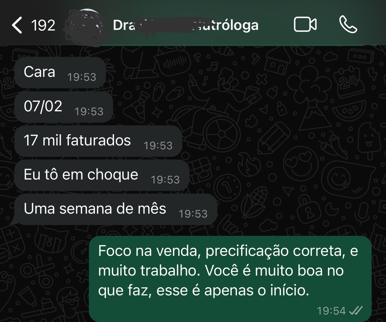 Relato de R$ 17 mil faturados na primeira semana do mês