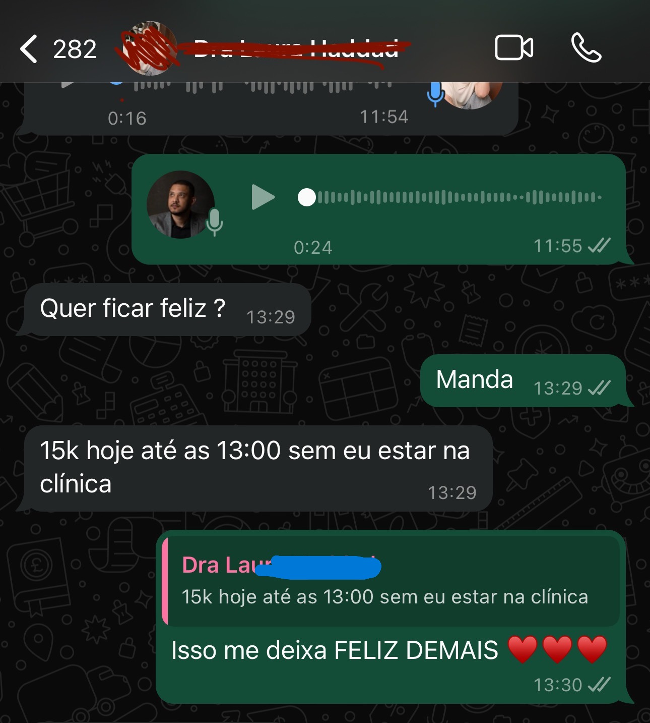 Relato de R$ 15 mil até as 13h sem estar na clínica
